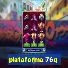 plataforma 76q